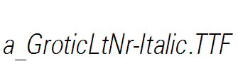 a_GroticLtNr-Italic