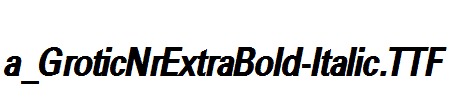 a_GroticNrExtraBold-Italic