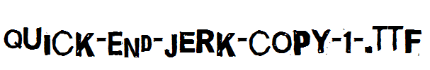 Quick-End-Jerk-copy-1-.ttf