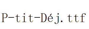 P-tit-Déj.ttf