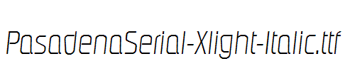 PasadenaSerial-Xlight-Italic.ttf