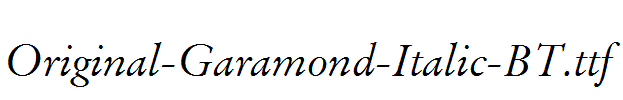 Original-Garamond-Italic-BT.ttf