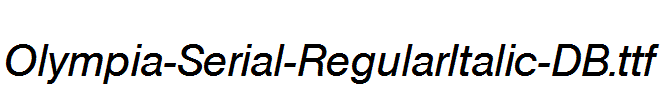 Olympia-Serial-RegularItalic-DB.ttf