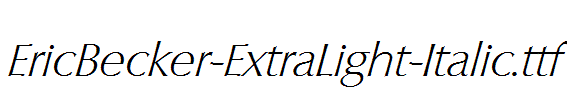 EricBecker-ExtraLight-Italic.ttf