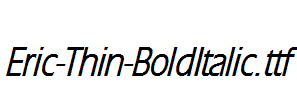 Eric-Thin-BoldItalic.ttf