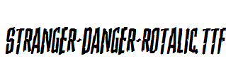Stranger-Danger-Rotalic.ttf