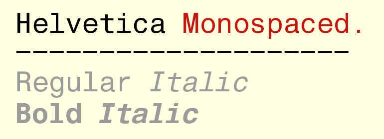 Helvetica® Monospaced